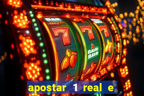 apostar 1 real e ganhar dinheiro