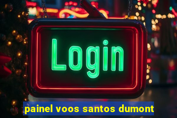 painel voos santos dumont