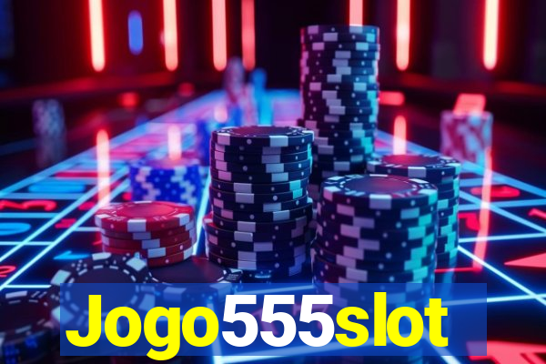 Jogo555slot
