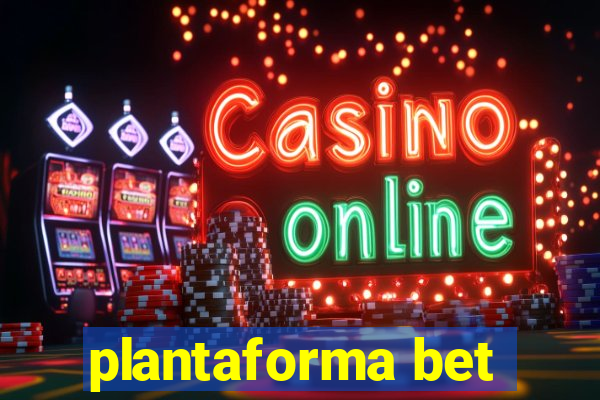 plantaforma bet
