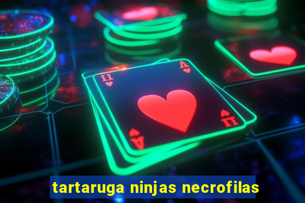 tartaruga ninjas necrofilas