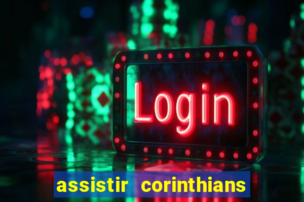 assistir corinthians x s o paulo futemax