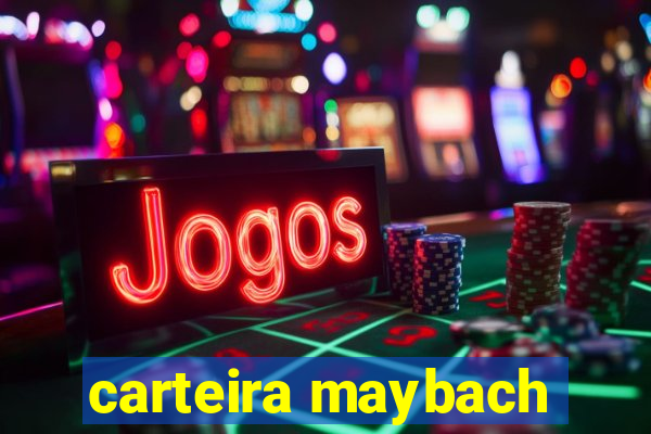 carteira maybach