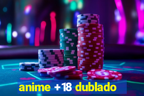 anime +18 dublado