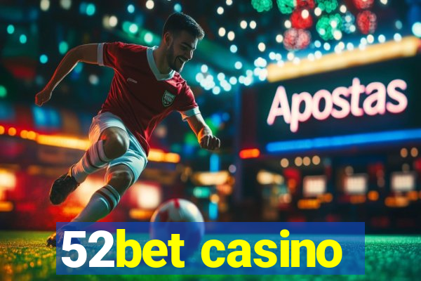 52bet casino