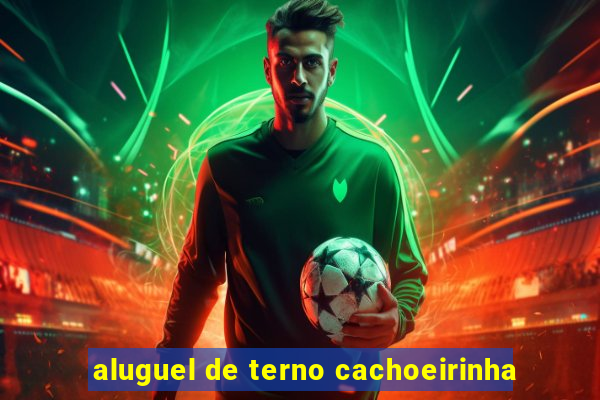 aluguel de terno cachoeirinha