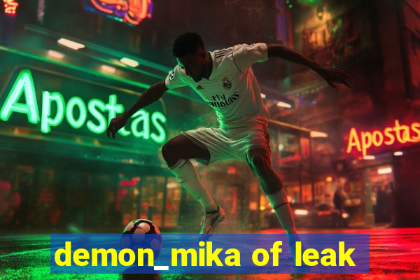demon_mika of leak