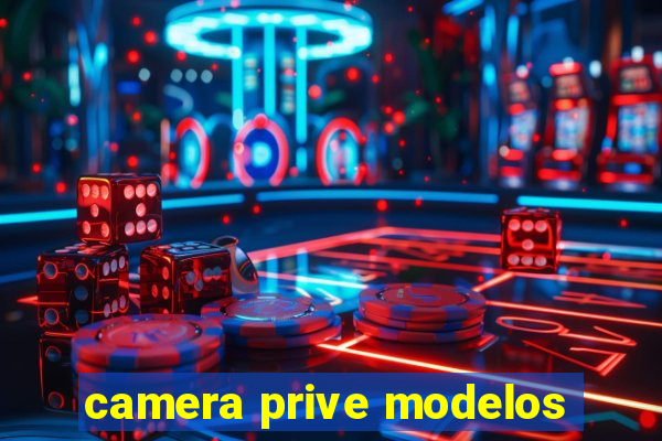 camera prive modelos