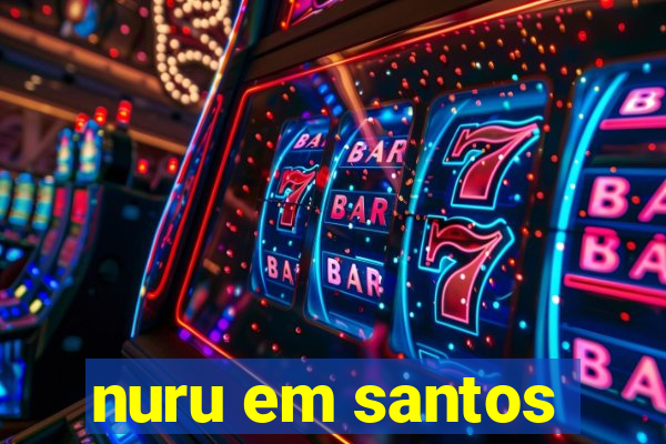 nuru em santos