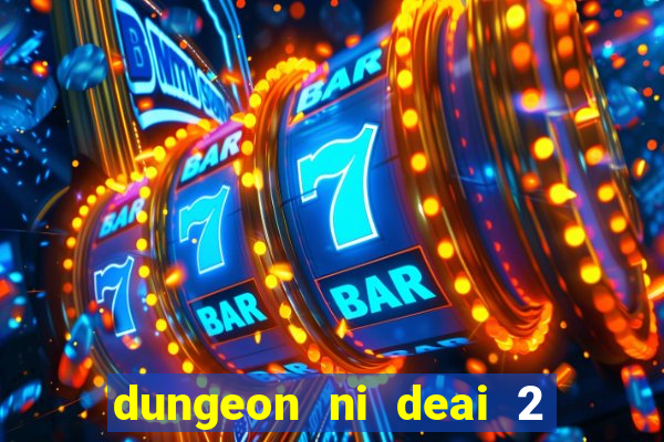dungeon ni deai 2 temporada dublado data de lan amento