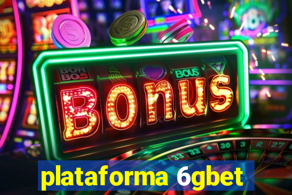 plataforma 6gbet