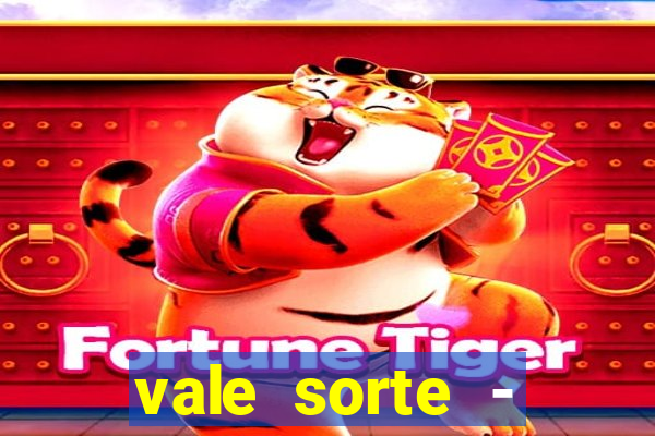 vale sorte - resultado hoje