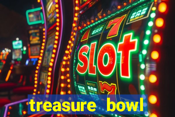 treasure bowl melhor horÃ¡rio para jogar