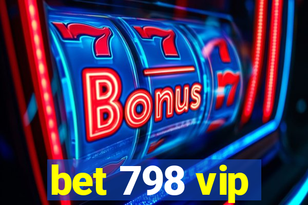 bet 798 vip