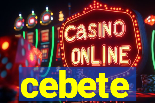 cebete