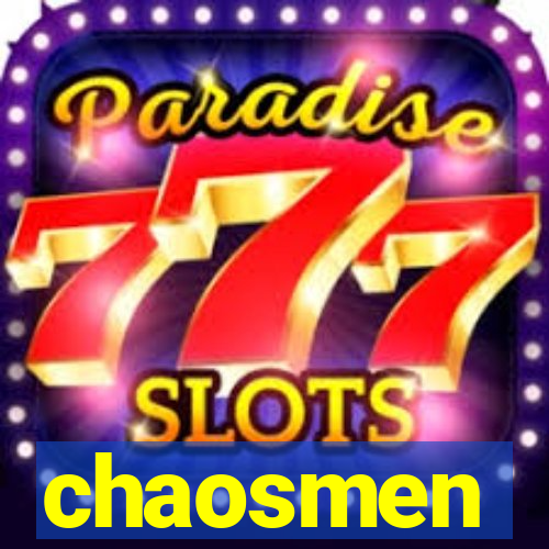 chaosmen