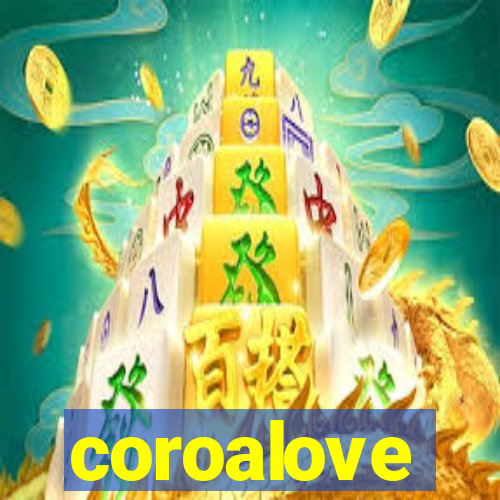 coroalove