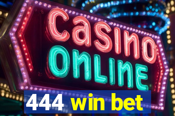 444 win bet