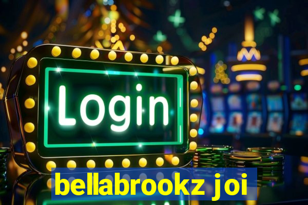 bellabrookz joi