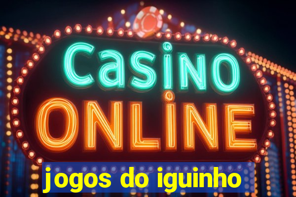 jogos do iguinho