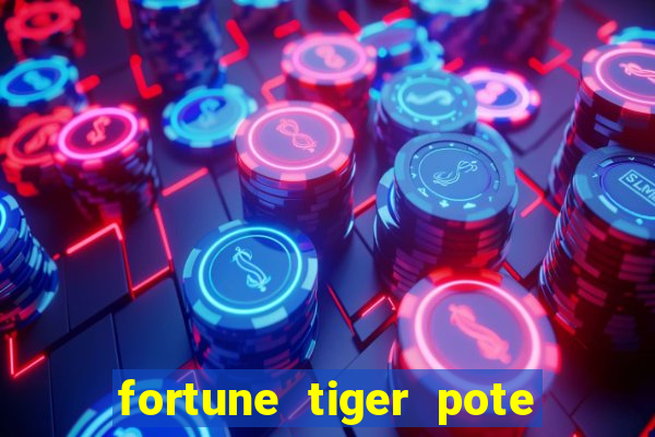 fortune tiger pote de ouro completo