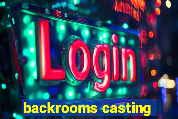 backrooms casting