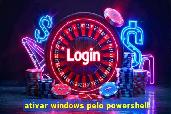 ativar windows pelo powershell