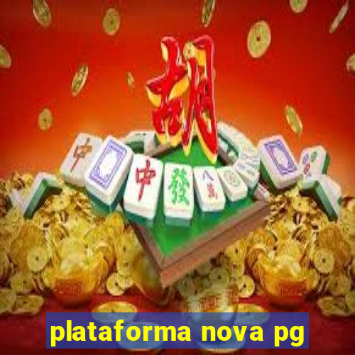 plataforma nova pg