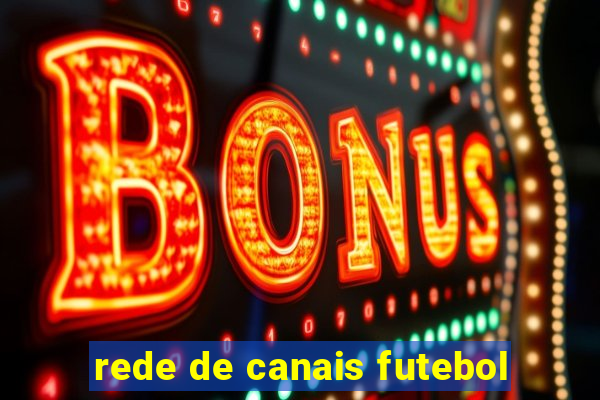 rede de canais futebol