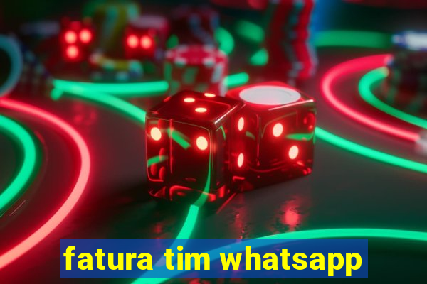 fatura tim whatsapp