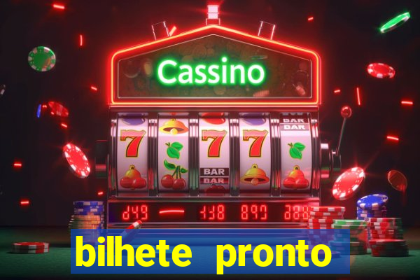 bilhete pronto futebol hoje
