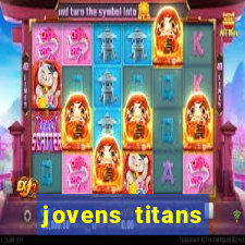 jovens titans cavando fortunas