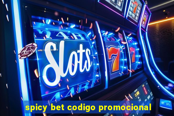 spicy bet codigo promocional