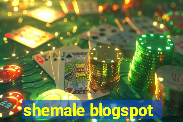 shemale blogspot