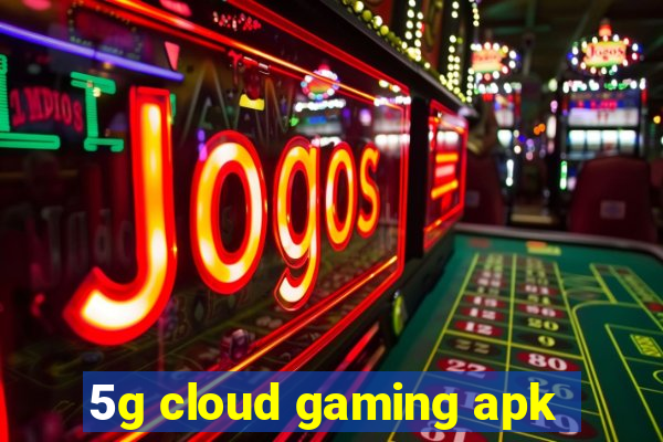 5g cloud gaming apk
