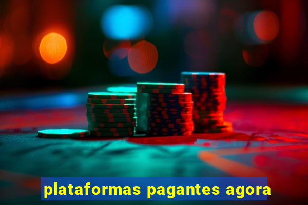 plataformas pagantes agora
