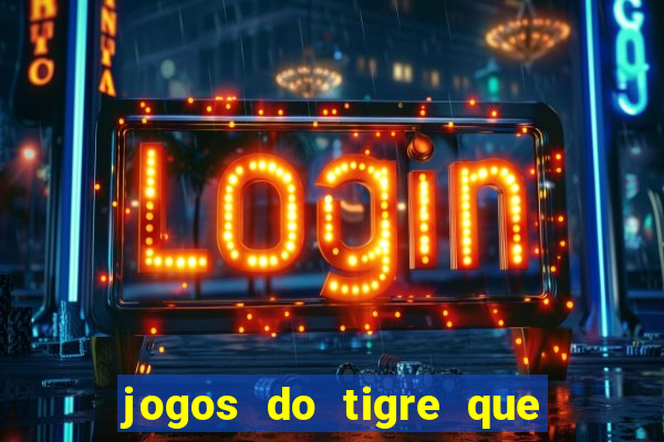 jogos do tigre que dao bonus no cadastro
