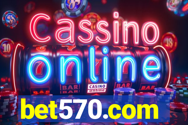 bet570.com