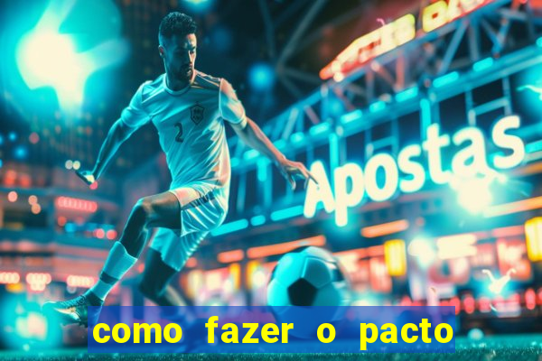 como fazer o pacto de riqueza