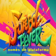 nomes de plataforma de jogos de aposta