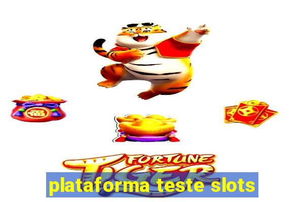 plataforma teste slots