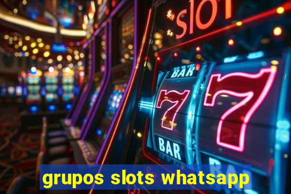 grupos slots whatsapp