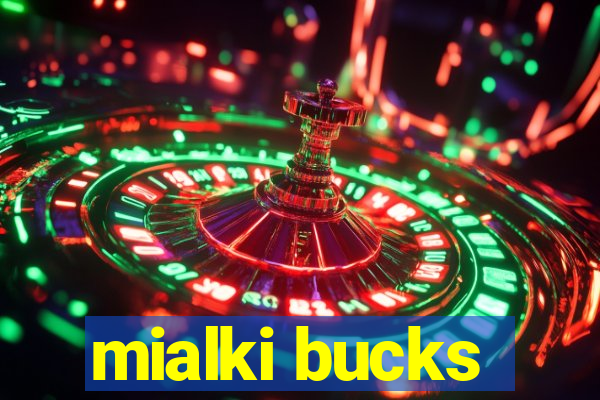 mialki bucks