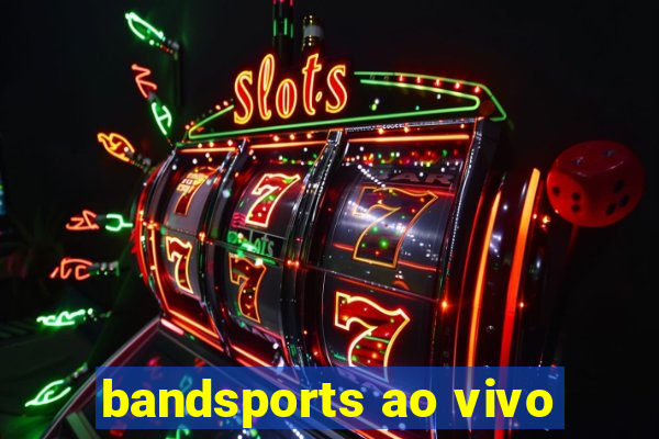 bandsports ao vivo