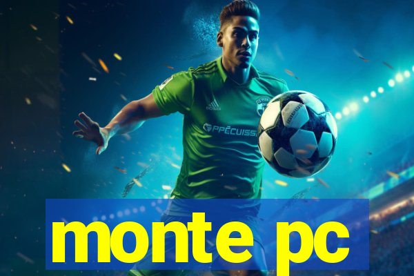 monte pc