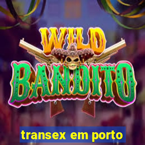 transex em porto