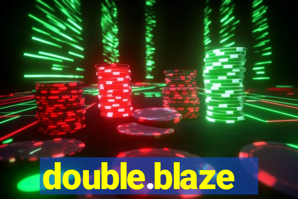 double.blaze