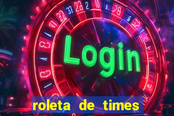roleta de times fifa 22