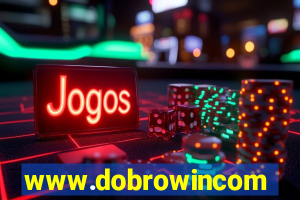 www.dobrowincom
