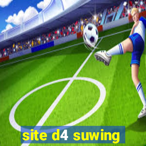 site d4 suwing